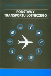 Podstawy transportu lotniczego. Autor: Chakuu Sumeer, Kozłowski Piotr, Nędza Michał. Dadada.pl Okładka książki Podstawy transportu lotniczego