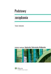 Podstawy zarządzania. Autor: Zakrzewska-Bielawska Agnieszka. Dadada.pl Okładka książki Podstawy zarządzania