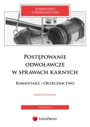 Postępowanie odwoławcze w sprawach karnych Komentarz Orzecznictwo. Autor: Świecki Dariusz. Dadada.pl Okładka książki Postępowanie odwoławcze w sprawach karnych Komentarz Orzecznictwo