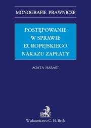 Postępowanie w sprawie europejskiego nakazu zapłaty. Autor: Harast Agata. Dadada.pl Okładka książki Postępowanie w sprawie europejskiego nakazu zapłaty