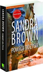 Powrót do życia. Opowieść teksańska 2. Autor: Brown Sandra. Dadada.pl Okładka książki Powrót do życia. Opowieść teksańska 2