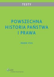 Powszechna historia państwa i prawa Testy dla studentów. Autor: Marek Stus. Dadada.pl Okładka książki Powszechna historia państwa i prawa Testy dla studentów