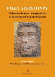 Poza stereotypy. Autor: Drogosz Marek, Bilewicz Michał, Kofta Mirosław. Dadada.pl Okładka książki Poza stereotypy