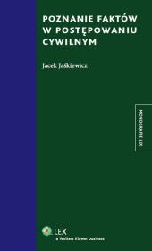 Poznanie faktów w postępowaniu cywilnym. Autor: Jaśkiewicz Jacek. Dadada.pl Okładka książki Poznanie faktów w postępowaniu cywilnym