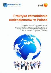 Praktyka zatrudniania cudzoziemców w Polsce. Autor: Ciara Magda, Klimek Krzysztof, Korkus Andrzej, Lenart Bożena, Wafflard Zbigniew. Dadada.pl Okładka książki Praktyka zatrudniania cudzoziemców w Polsce
