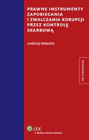Okładka książki Prawne instrumenty zapobiegania i zwalczania korupcji przez kontrolę skarbową