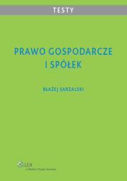 Prawo gospodarcze i spółek Testy. Autor: Sarzalski Błażej. Dadada.pl Okładka książki Prawo gospodarcze i spółek Testy