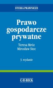 Prawo gospodarcze prywatne. Autor: Mróz Teresa, Stec Mirosław. Dadada.pl Okładka książki Prawo gospodarcze prywatne