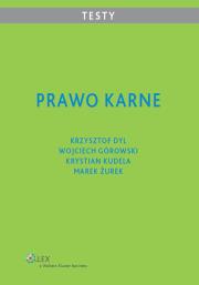 Prawo karne Testy. Autor: Dyl Krzysztof, Górowski Wojciech, Kudela Krystian. Dadada.pl Okładka książki Prawo karne Testy