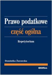 Prawo podatkowe część ogólna. Autor: Żurawska Dominika. Dadada.pl Okładka książki Prawo podatkowe część ogólna
