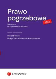 Prawo pogrzebowe. Autor: Paweł Borecki, Winiarczyk-Kossakowska Małgorzata. Dadada.pl Okładka książki Prawo pogrzebowe