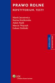Prawo rolne Repetytorium Testy. Autor: Jarosiewicz Marek, Kozikowska Karina, Pązik Adam, Wujczyk Marcin, Zieliński Łukasz. Dadada.pl Okładka książki Prawo rolne Repetytorium Testy