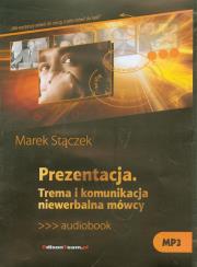 Prezentacja Trema i komunikacja niewerbalna mówcy - Audiobook. Autor: Marek Stączek. Dadada.pl Okładka książki Prezentacja Trema i komunikacja niewerbalna mówcy - Audiobook