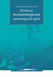 Problemy stomatologiczne uprawiających sport. Autor: Knychalska-Karwan Zofia. Dadada.pl Okładka książki Problemy stomatologiczne uprawiających sport