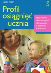 Profil osiągnięć ucznia. Przewodnik dla.... Autor: Jacek Kielin. Dadada.pl Okładka książki Profil osiągnięć ucznia. Przewodnik dla...