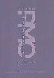 Okładka książki Project Management Office Tworzenie - Funkcjonowanie - Ewolucja