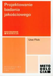 Projektowanie badania jakościowego. Autor: Flick Uwe. Dadada.pl Okładka książki Projektowanie badania jakościowego