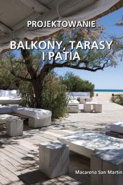 Projektowanie wnętrz. Balkony, tarasy i patia. Autor: Macarena San Martin. Dadada.pl Okładka książki Projektowanie wnętrz. Balkony, tarasy i patia