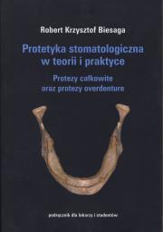 Protetyka stomatologiczna w teorii i praktyce. Autor: Biesaga Robert. Dadada.pl Okładka książki Protetyka stomatologiczna w teorii i praktyce