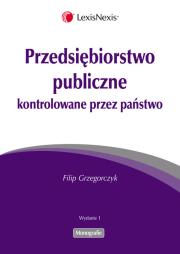 Przedsiębiorstwo publiczne kontrolowane przez państwo. Autor: Grzegorczyk Filip. Dadada.pl Okładka książki Przedsiębiorstwo publiczne kontrolowane przez państwo