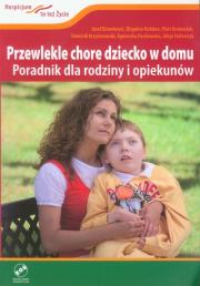 Przewlekle chore dziecko w domu z płytą DVD. Autor: Binnebesel Józef, Bohdan Zbigniew, Krakowiak Piotr. Dadada.pl Okładka książki Przewlekle chore dziecko w domu z płytą DVD