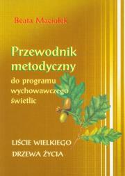 Przewodnik metodyczny do programu wychowawczego świetlic. Autor: Maciołek Beata. Dadada.pl Okładka książki Przewodnik metodyczny do programu wychowawczego świetlic