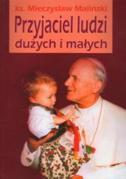Przyjaciel ludzi dużych i małych. Autor: Mieczysław Maliński. Dadada.pl Okładka książki Przyjaciel ludzi dużych i małych