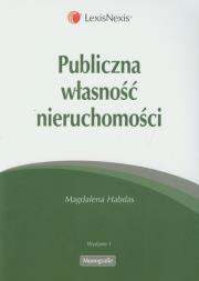 Publiczna własność nieruchomości. Autor: Habdas Magdalena. Dadada.pl Okładka książki Publiczna własność nieruchomości