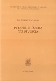 Pytanie o ducha XXI stulecia. Autor: Węcławski Tomasz. Dadada.pl Okładka książki Pytanie o ducha XXI stulecia