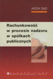 Rachunkowość w procesie nadzoru w spółkach publicznych. Autor: Gad Jacek. Dadada.pl Okładka książki Rachunkowość w procesie nadzoru w spółkach publicznych