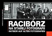 Okładka książki Racibórz na starej fotografii