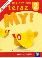 Okładka książki Raz dwa trzy teraz My! 2 Wycinanka Część 2