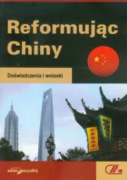 Reformując Chiny Doświadczenia i wnioski. Autor: Zhou Dongtao. Dadada.pl Okładka książki Reformując Chiny Doświadczenia i wnioski