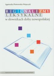 Okładka książki Regionalizmy leksykalne w słownikach doby nowopolskiej