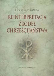 Okładka książki Reinterpretacja źródeł chrześcijaństwa
