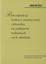 Okładka książki Rekonstrukcja budowy somatycznej człowieka na podstawie wybranych cech szkieletu