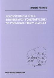 Okładka książki Rekonstrukcja reguł transkrypcji fonematycznej na podstawie próby uczącej