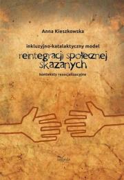 Okładka książki Resocjalizacja i prawo Inkluzyjno-katalaktyczny model reintegracji społecznej skazanych