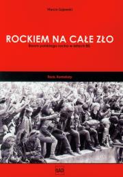 Okładka książki Rockiem na całe zło. Boom polskiego rocka...
