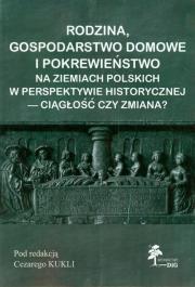 Opakowanie Rodzina, gospodarstwo domowe i pokrewieństwo na ziemiach polskich w perspektywie historycznej - ciągłość czy zmiana?