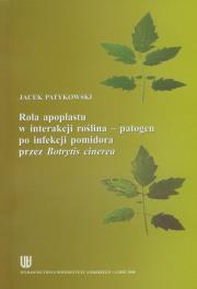 Okładka książki Rola apoplastu w interakcji roślina - patogen po infekcji pomigora przez Botrytis cinerea