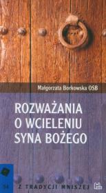Rozważania o Wcieleniu Syna Bożego. Autor: Borkowska Małgorzata. Dadada.pl Okładka książki Rozważania o Wcieleniu Syna Bożego