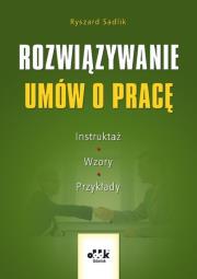 Okładka książki Rozwiązywanie umów o pracę Instruktaż, wzory, przykłady