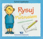 Rysuj z Piotrusiem. Autor: Łopatecka Sylwia. Dadada.pl Okładka książki Rysuj z Piotrusiem