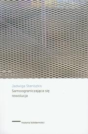 Samoograniczająca się rewolucja + CD. Autor: Staniszkis Jadwiga. Dadada.pl Okładka książki Samoograniczająca się rewolucja + CD
