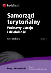 Samorząd terytorialny Podstawy ustroju i działalności. Autor: Izdebski Hubert. Dadada.pl Okładka książki Samorząd terytorialny Podstawy ustroju i działalności