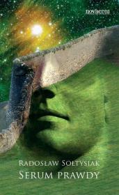Serum prawdy. Autor: Sołtysiak Radosław. Dadada.pl Okładka książki Serum prawdy