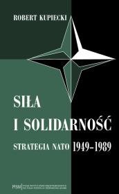 Siła i solidarność. Autor: Kupiecki Robert. Dadada.pl Okładka książki Siła i solidarność