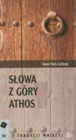 Słowa z Góry Athos. Autor: Leloup Jean-Yves. Dadada.pl Okładka książki Słowa z Góry Athos