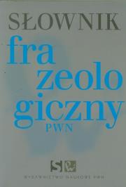 Słownik frazeologiczny BR. Autor: Anna Kłosińska. Dadada.pl Okładka książki Słownik frazeologiczny BR